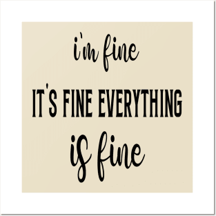 I'm Fine It's Fine Everything is Fine Posters and Art